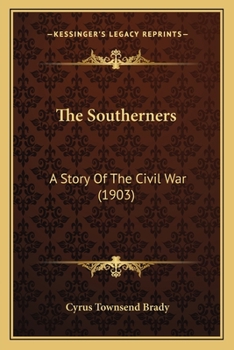 The southerners: A story of the Civil War