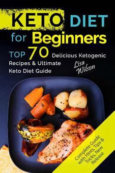 Paperback Keto Diet for Beginners: Top 70 Delicious Ketogenic Recipes & Ultimate Keto Diet Guide Book