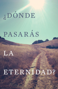 Paperback Where Will You Spend Eternity? (Spanish) (25-Pack) [Spanish] Book