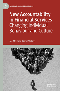 Paperback New Accountability in Financial Services: Changing Individual Behaviour and Culture (Palgrave Socio-Legal Studies) Book