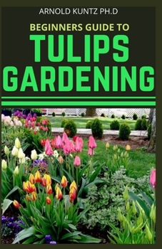Paperback Beginners Guide to Tulips Gardening Book