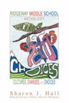 Paperback Ridgeway Middle School Anthology: Cultures, Changes, and Choices Book