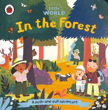 Paperback Little World: In the Forest: A push-and-pull adventure Book