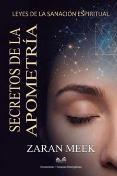Paperback Secretos de la Apometría: Leyes de la Sanación Espiritual [Spanish] Book