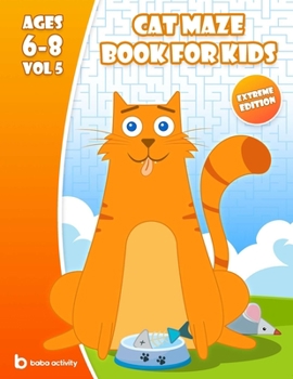 Cat maze book for kids 6-8: Toddler maze book - 100 Amazing mazes book - Medium edition VOL 5 Book of mazes for kids
