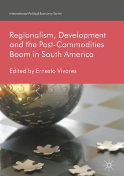 Hardcover Regionalism, Development and the Post-Commodities Boom in South America Book
