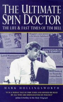 Paperback The Ultimate Spin Doctor: The Life & Fast Times of Tim Bell Book