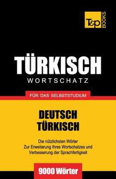 Paperback Türkischer Wortschatz für das Selbststudium - 9000 Wörter [German] Book