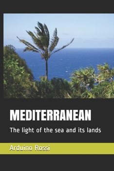 MEDITERRANEAN: The light of the sea and its lands