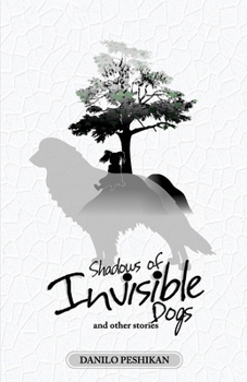 Paperback Shadows of Invisible Dogs: And other stories Book