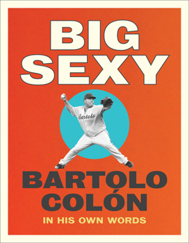 Hardcover Big Sexy: In His Own Words Book