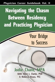 Paperback Navigating the Chasm between Residency and Practicing Physician: Your Bridge to Success Book