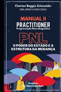Paperback Manual II - Practitioner em Programação Neurolinguística: O Poder do Estado e a Estrutura da Mudança [Portuguese] Book