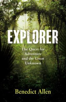 Hardcover Explorer: The Quest for Adventure and the Great Unknown Book