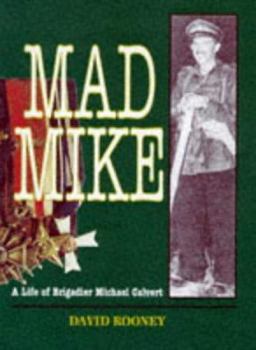 Hardcover Mad Mike: A Biography of Brigadier Michael Calvert Book