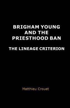 Paperback Brigham Young and the priesthood ban: The lineage criterion Book
