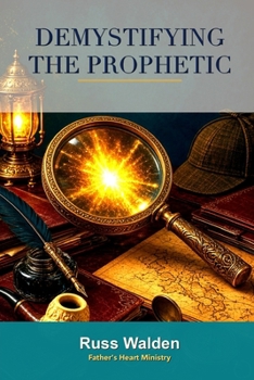 Paperback Demystifying the Prophetic: Prophetic Activation Internship Book