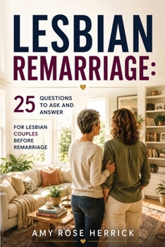 Paperback Lesbian Remarriage: 25 Questions to Ask and Answer for Lesbian Couples Before Remarriage Book