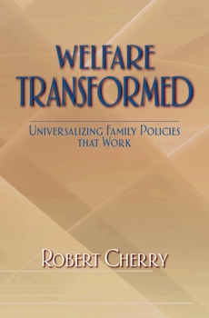 Hardcover Welfare Transformed: Universalizing Family Policies That Work Book