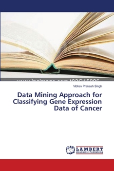 Paperback Data Mining Approach for Classifying Gene Expression Data of Cancer Book