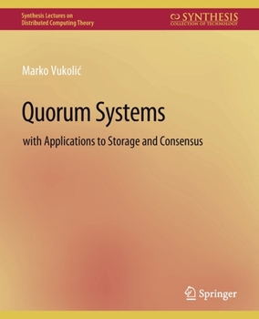 Paperback Quorum Systems: With Applications to Storage and Consensus Book