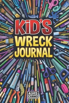 Paperback Kid's Wreck Journal: Interactive, fun, and educational activities for boys and girls to pass the time Book