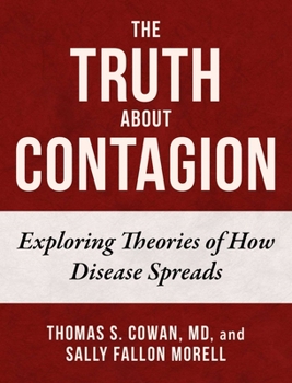 Hardcover The Truth about Contagion: Exploring Theories of How Disease Spreads Book