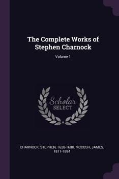 Paperback The Complete Works of Stephen Charnock; Volume 1 Book