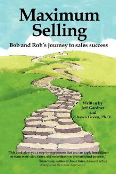 Paperback Maximum Selling: Bob and Rob's Journey to Sales Success Book
