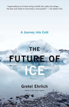 Paperback The Future of Ice: A Journey Into Cold Book