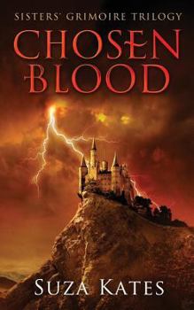 Chosen Blood - Book #2 of the Sisters' Grimoire Trilogy #0.5