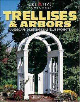 Paperback Trellises & Arbors: Landscape & Design Ideas, Plus Projects Book