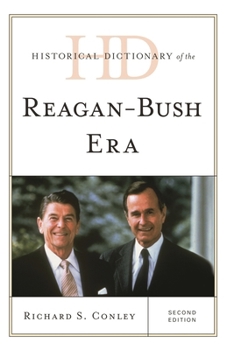 Hardcover Historical Dictionary of the Reagan-Bush Era Book
