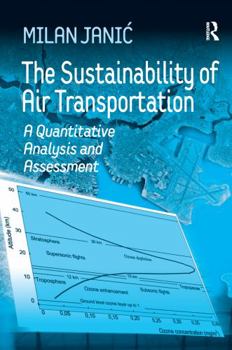 Paperback The Sustainability of Air Transportation: A Quantitative Analysis and Assessment Book