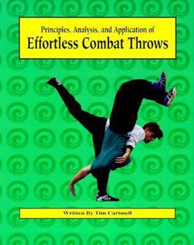 Paperback Effortless Combat Throws: Principles, Analysis, and Application of Book