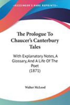 Paperback The Prologue To Chaucer's Canterbury Tales: With Explanatory Notes, A Glossary, And A Life Of The Poet (1871) Book