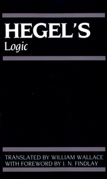 Wissenschaft der Logik - Book #1 of the Encyclopaedia of the Philosophical Sciences Series