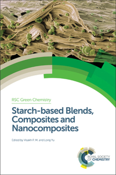 Hardcover Starch-Based Blends, Composites and Nanocomposites Book