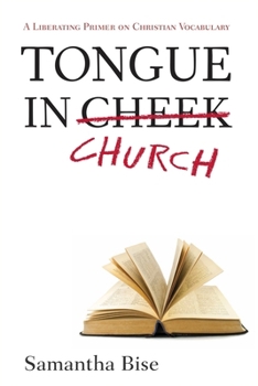 Paperback Tongue-In-Church: A Liberating Primer on Christian Vocabulary Book