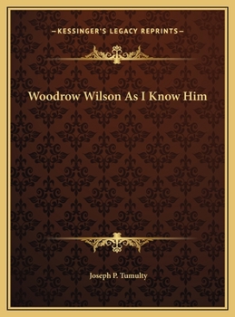 Hardcover Woodrow Wilson As I Know Him Book