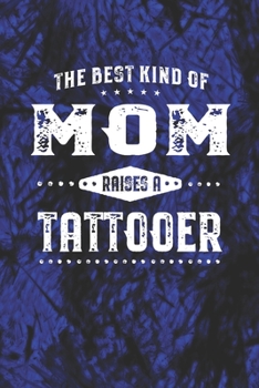 The Best Kind Of Mom Raises A Tattooer