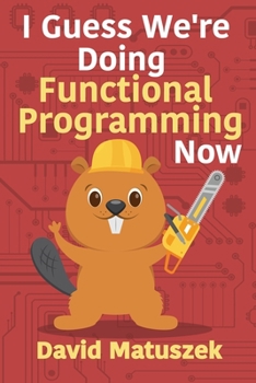 Paperback I Guess We're Doing Functional Programming Now Book