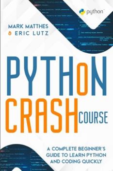 Paperback Python Crash Course: A Complete Beginner's Guide to Learn Python and Coding Quickly Book