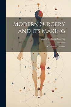 Paperback Modern Surgery and its Making; a Tribute to Listerism Book