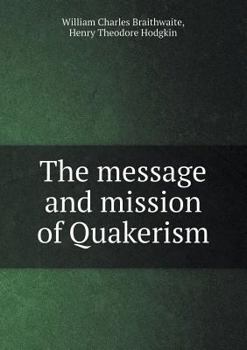 Paperback The Message and Mission of Quakerism Book