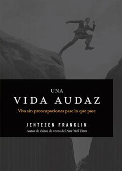 Paperback Una Vida Audaz: Viva Sin Preocupaciones Pase Lo Que Pase [Spanish] Book