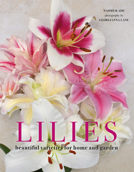 Hardcover Lilies: Beautiful Varieties for Home and Garden Book