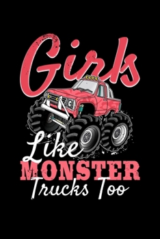 Paperback Girls Like Monster Trucks Too: 110 Pages Notebook/Journal Book