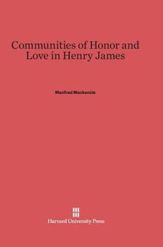 Hardcover Communities of Honor and Love in Henry James Book