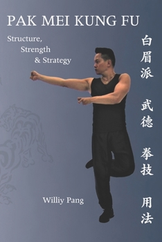 Paperback Pak Mei Kung Fu: Structure, Strength & Strategy Book